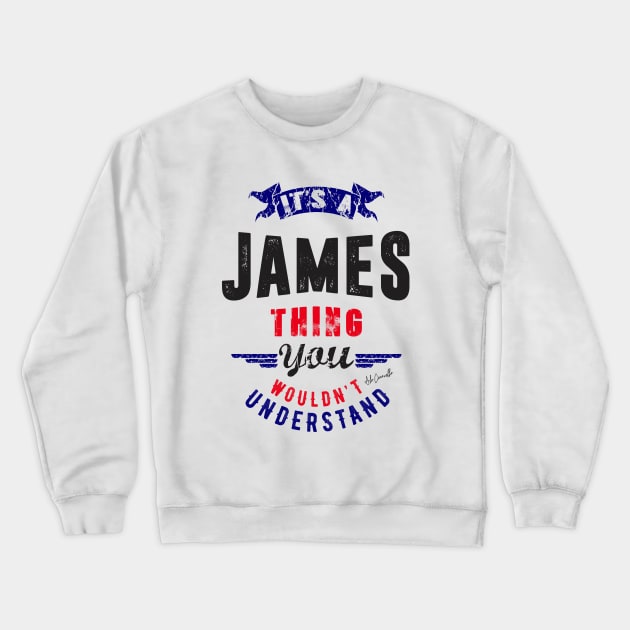 Is Your Name, James ? This shirt is for you! Crewneck Sweatshirt by C_ceconello